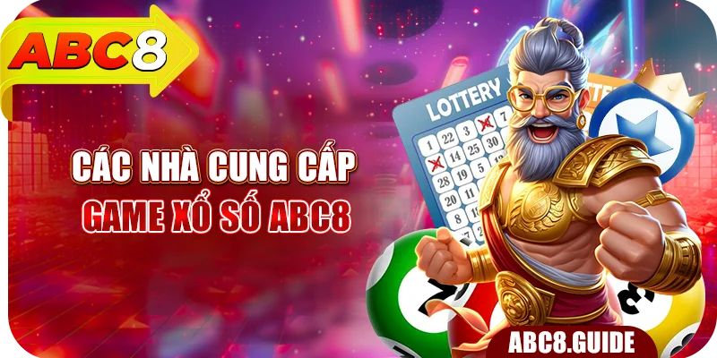 Các nhà cung cấp game xổ số ABC8