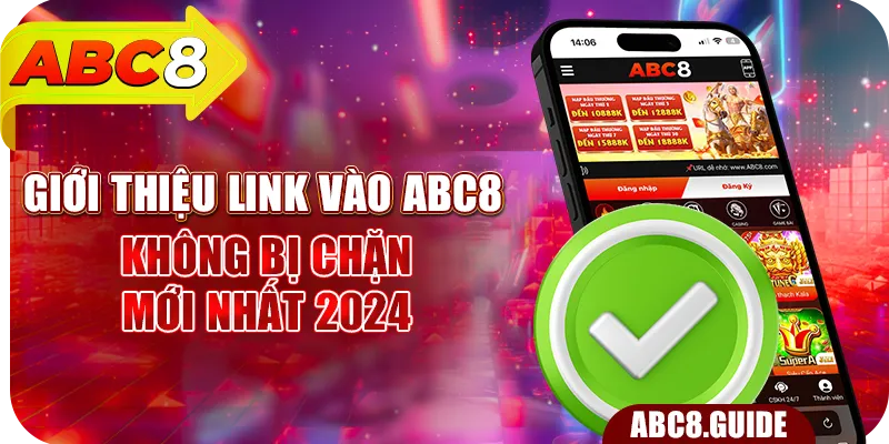 Giới thiệu link vào ABC8 không bị chặn mới nhất 2024