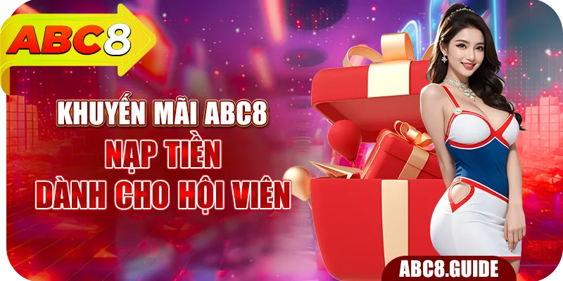 Khuyến mãi ABC8 nạp tiền dành cho hội viên