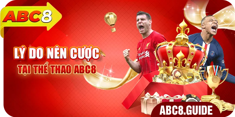 Lý do nên cược tại Thể thao ABC8