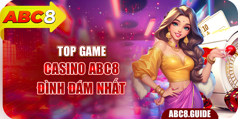 Top game Casino ABC8 đình đám nhất